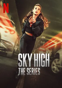Sky High: The Series (2023) ชีวิตเฉียดฟ้า เดอะ ซีรีส์